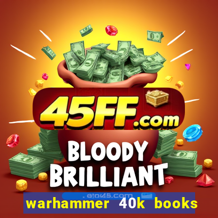 warhammer 40k books where to start